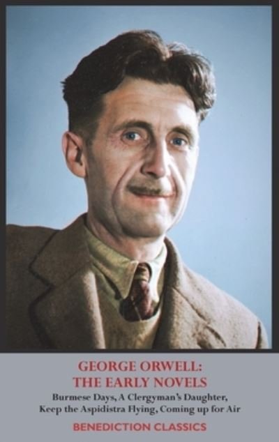 Cover for George Orwell · George Orwell: THE EARLY NOVELS: Burmese Days, A Clergyman's Daughter, Keep the Aspidistra Flying, Coming up for Air, (Gebundenes Buch) (2021)