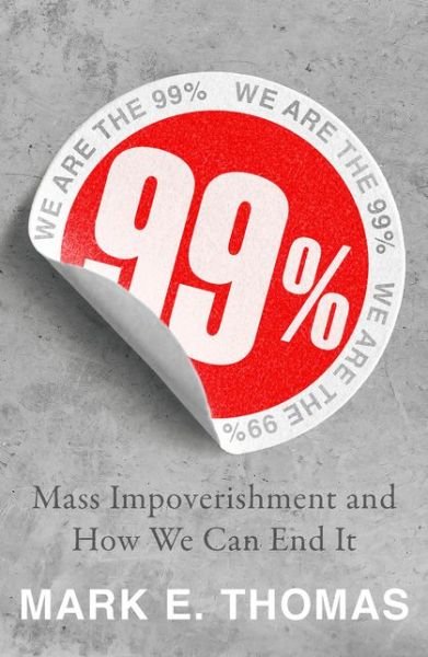 Cover for Mark Thomas · 99%: How We've Been Screwed and How to Fight Back (Paperback Bog) [Flapped tpb edition] (2019)