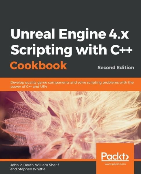 Cover for John P. Doran · Unreal Engine 4.x Scripting with C++ Cookbook: Develop quality game components and solve scripting problems with the power of C++ and UE4, 2nd Edition (Pocketbok) [2 Revised edition] (2019)