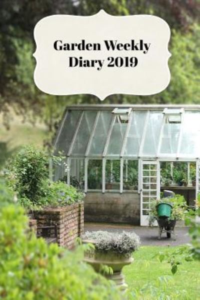 Cover for Sunny Days Prints · Garden Weekly Diary 2019 (Paperback Book) (2018)