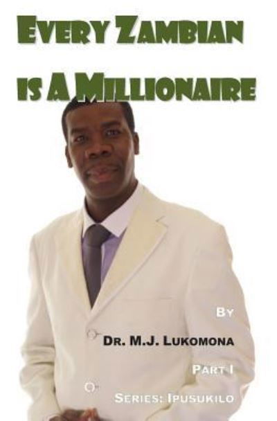 Cover for Mwansa John Lukomona · Every Zambian Is A Millionaire (Paperback Book) (2010)