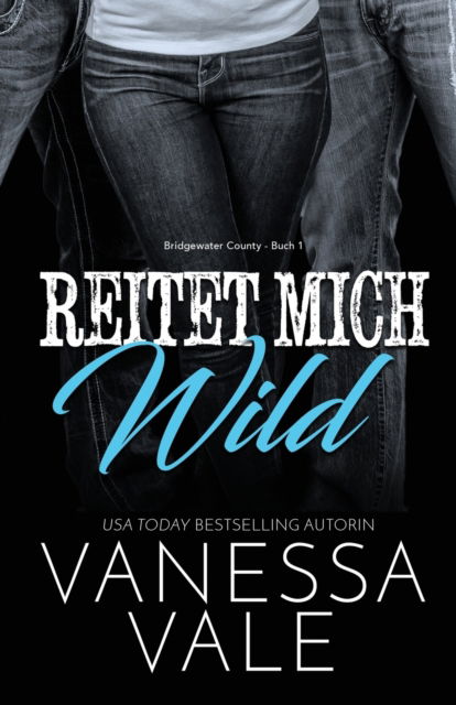 Cover for Vanessa Vale · Reitet Mich Wild: Grossdruck - Bridgewater County (Paperback Book) (2019)