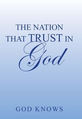 Cover for God Knows · The Nation That Trust in God (Hardcover Book) (2019)