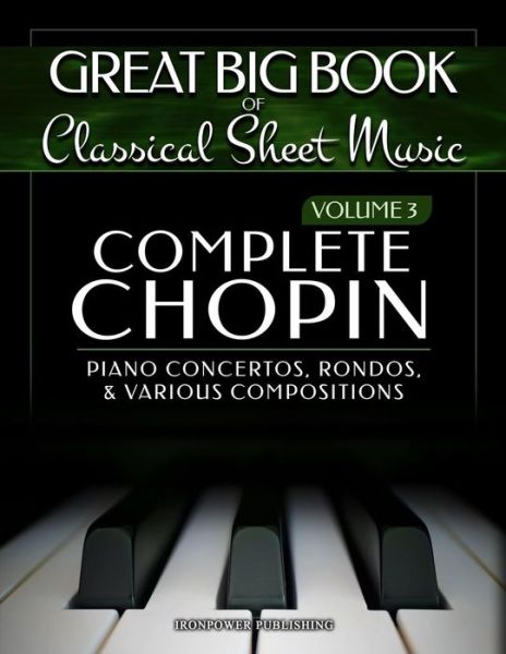 Cover for Ironpower Publishing · Complete Chopin Vol 3 (Paperback Book) (2019)