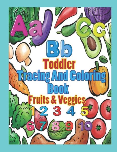 Cover for Krissmile · Toddler Tracing and Coloring Book Fruit &amp; Veggies (Paperback Book) (2019)