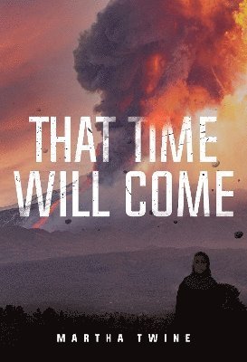 Martha Twine · That Time Will Come (Paperback Bog) (2024)
