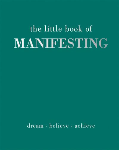 Cover for Joanna Gray · The Little Book of Manifesting: Dream. Believe. Achieve. - Little Book of (Inbunden Bok) (2023)