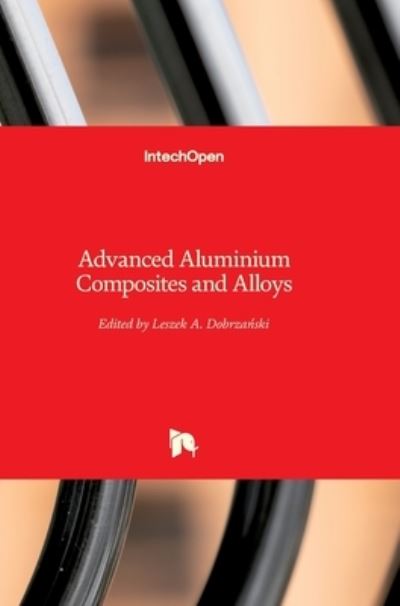 Cover for Leszek A. Dobrzanski · Advanced Aluminium Composites and Alloys (Hardcover Book) (2021)