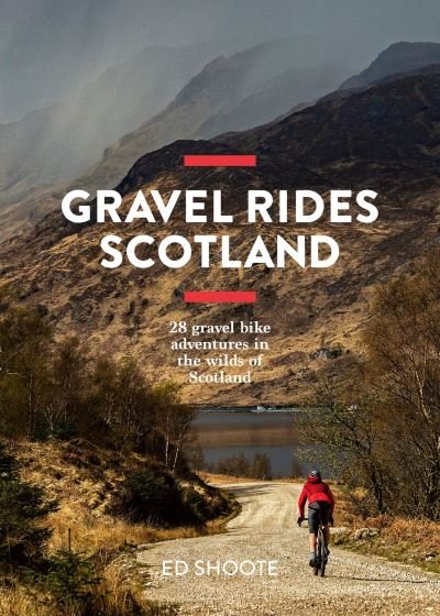 Cover for Edward Shoote · Gravel Rides Scotland: 28 gravel bike adventures in the wilds of Scotland (Paperback Book) (2022)