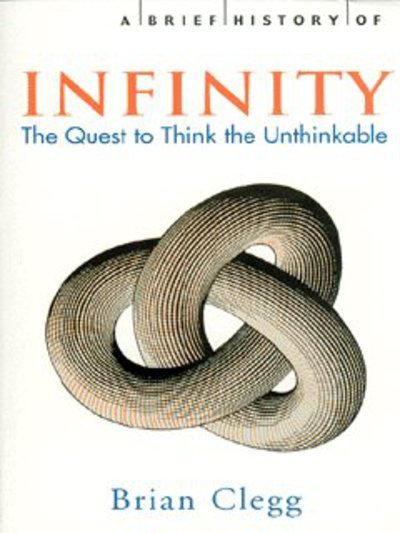 Cover for Brian Clegg · A Brief History of Infinity: The Quest to Think the Unthinkable - Brief Histories (Paperback Bog) (2003)