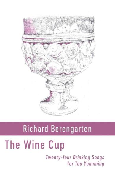 Cover for Richard Berengarten · The Wine Cup (Taschenbuch) (2022)