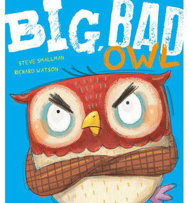 Cover for Steve Smallman · Big, Bad Owl (Paperback Book) [UK edition] (2014)