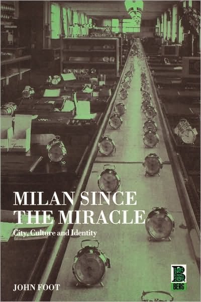 Cover for John Foot · Milan Since the Miracle (Paperback Book) [First edition] (2001)