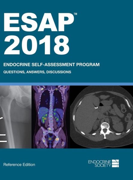 Cover for ESAP™ 2018: Endocrine Self-Assessment Program: Questions, Answers, Discussions, Reference Edition (Hardcover Book) (2019)