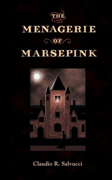 Cover for Claudio R. Salvucci · The Menagerie of Marsepink (Paperback Book) (2000)