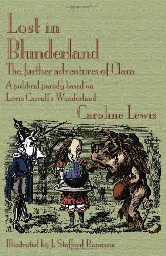 Cover for Caroline Lewis · Lost in Blunderland: the Further Adventures of Clara. a Political Parody Based on Lewis Carroll's Wonderland (Paperback Book) (2010)