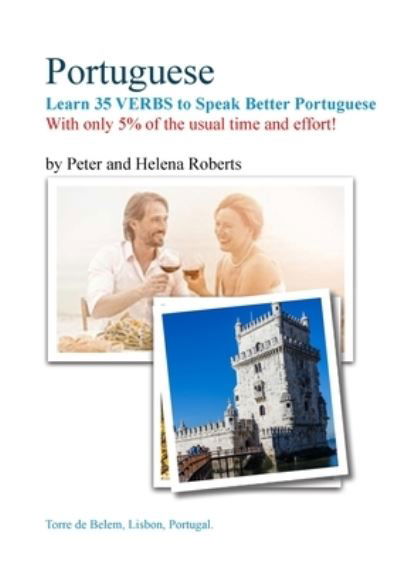 Cover for Peter Roberts · PORTUGUESE - Learn 35 Verbs to speak Better Portuguese (Pocketbok) (2021)