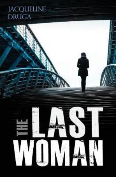 Cover for Jacqueline Druga · The Last Woman - Last Woman (Paperback Book) (2018)