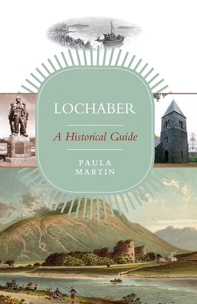 Cover for Paula Martin · Lochaber: A Historical Guide (Paperback Book) (2019)