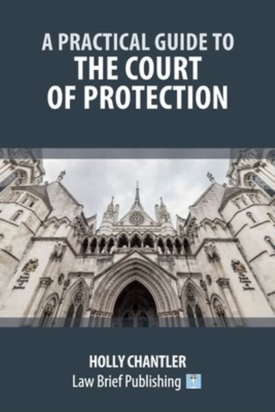 Cover for Holly Chantler · Practical Guide to the Court of Protection (Book) (2023)