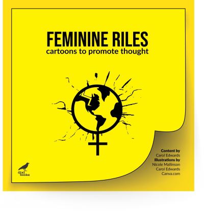 Cover for Carol A. Edwards · Feminine Riles: Cartoons to promote thought (Paperback Book) (2022)