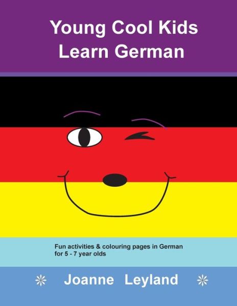 Cover for Joanne Leyland · Young Cool Kids Learn German: Fun activities &amp; colouring pages in German for 5 - 7 year olds (Paperback Book) [2nd edition] (2021)