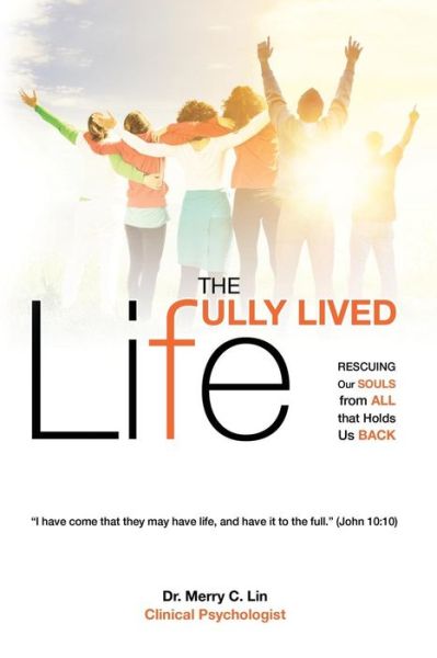 Cover for Merry C. Lin · The Fully Lived Life: Rescuing Our Souls from All That Holds Us Back (Paperback Book) (2014)