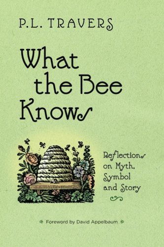 Cover for P. L. Travers · What the Bee Knows (Codhill Press) (Paperback Book) [Reprint edition] (2010)