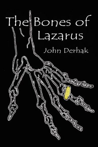 Cover for John Derhak · The Bones of Lazarus (Paperback Book) [1st edition] (2012)