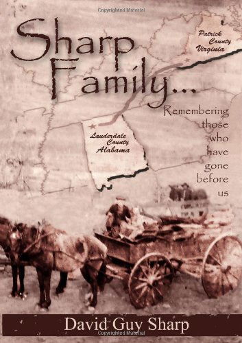 Cover for David Guy Sharp · Sharp Family - Patrick County, Virginia to Lauderdale County, Alabama and Beyond (Paperback Book) (2009)