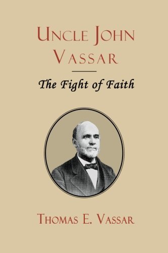 Cover for Rev. Thomas E. Vassar · Uncle John Vassar: the Fight of Faith (Inspector Banks Novels) (Paperback Book) (2012)