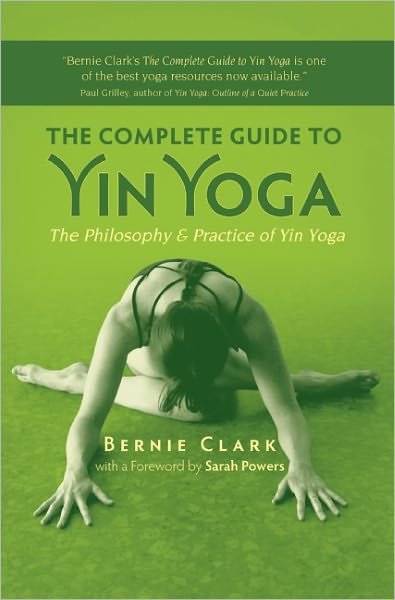 Complete Guide to Yin Yoga - Clark - Bücher - White Cloud Press - 9781935952503 - 26. Januar 2012