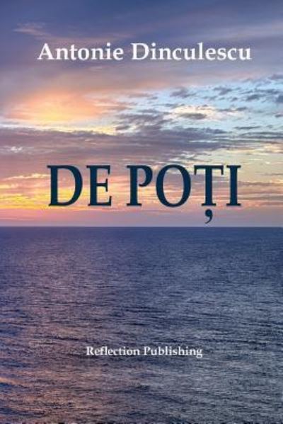 Cover for Antonie Dinculescu · De Poti (Paperback Book) (2016)