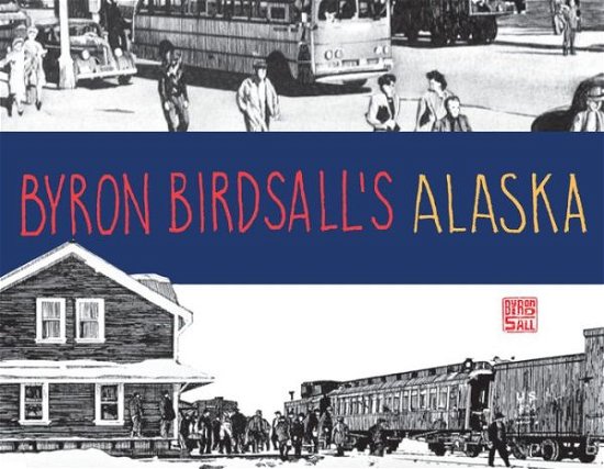 Cover for Byron Birdsall · Byron Birdsall's Alaska (Paperback Book) [New edition] (2015)