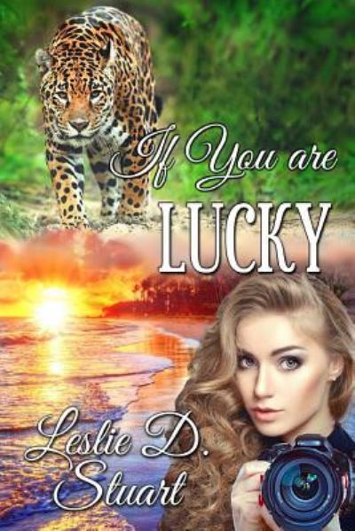 Leslie D Stuart · If You are Lucky (Paperback Book) (2017)