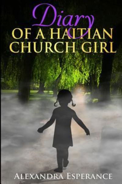 Cover for Alexandra Esperance · Diary of a Haitian Church Girl (Paperback Bog) (2017)