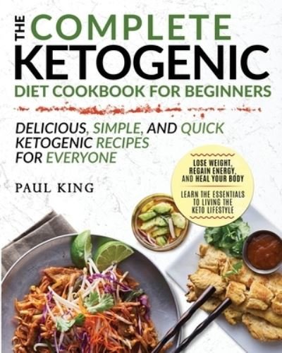 Cover for Paul King · The Complete Ketogenic Diet For Beginners (Paperback Book) (2020)