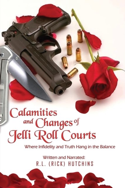 Cover for R L (Rick) Hutchins · Calamities and Changes of Jelli Role Courts (Paperback Book) (2021)