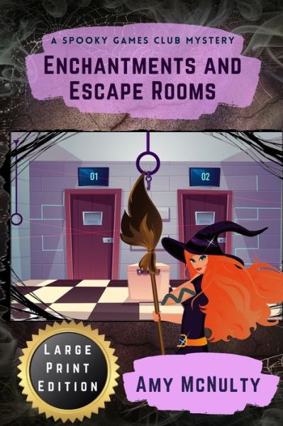 Enchantments and Escape Rooms Large Print Edition - Amy McNulty - Książki - Crimson Fox Publishing - 9781952667503 - 14 maja 2021