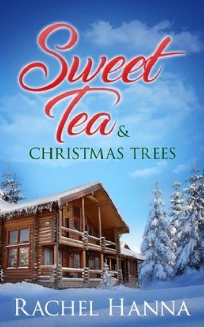 Cover for Rachel Hanna · Sweet Tea &amp; Christmas Trees (Paperback Book) (2021)