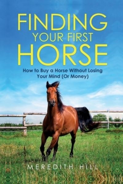 Cover for Meredith Hill · Finding Your First Horse (Paperback Book) (2022)