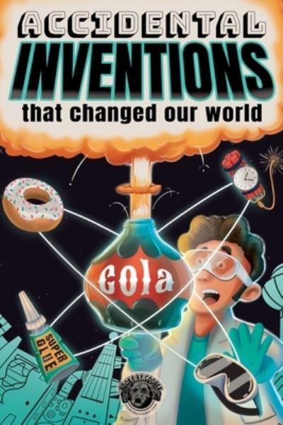 Cover for Cooper The Pooper · Accidental Inventions That Changed Our World: 50 True Stories of Mistakes That Actually Worked and Their Origins (Paperback Book) (2022)