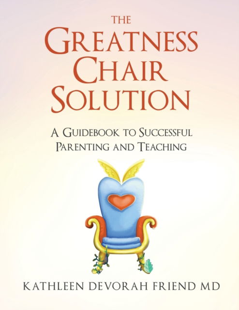 Cover for Kathleen Devorah Friend · Greatness Chair Solution (N/A) (2022)