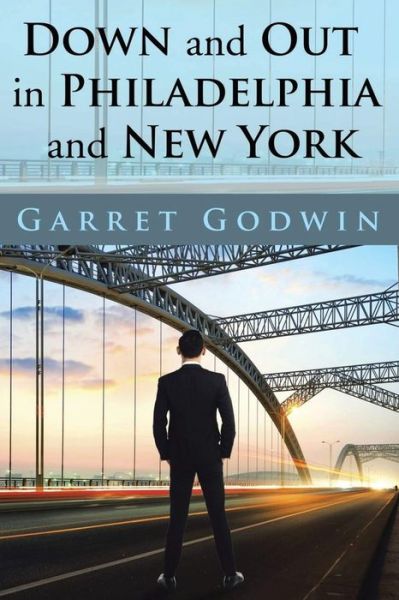 Cover for Garret Godwin · Down and Out in Philadelphia and New York (Paperback Book) (2022)