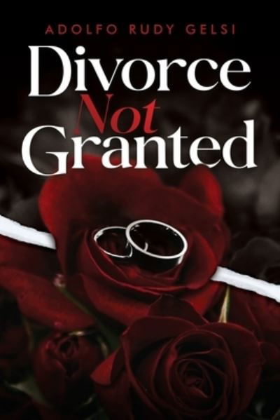 Cover for Adolfo Rudy Gelsi · Divorce Not Granted (Book) (2023)