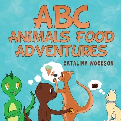 Cover for Catalina Woodson · ABC Animals Food Adventures (Paperback Book) (2020)