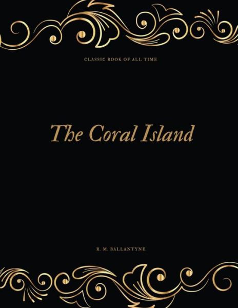 Cover for R. M. Ballantyne · The Coral Island (Paperback Book) (2017)