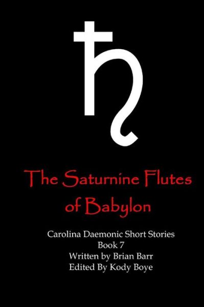 Cover for Brian Barr · The Saturnine Flutes of Babylon (Paperback Book) (2017)