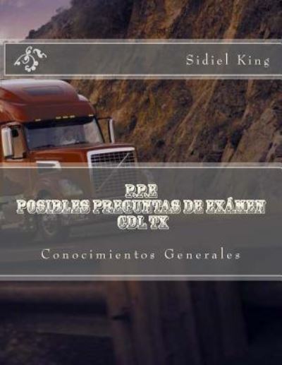 Cover for Sidiel King · P.Osibles P.Reguntas E. Xamen CDL TX (Paperback Book) (2017)