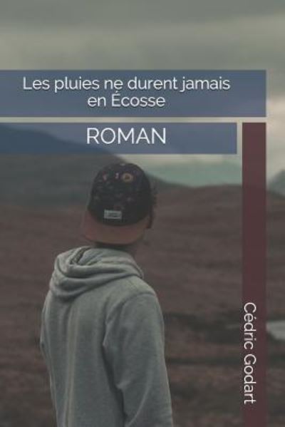 Cover for Cedric Godart · Les Pluies Ne Durent Jamais En (Paperback Book) (2017)